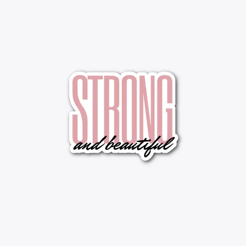 Strong and Beautiful Sticker